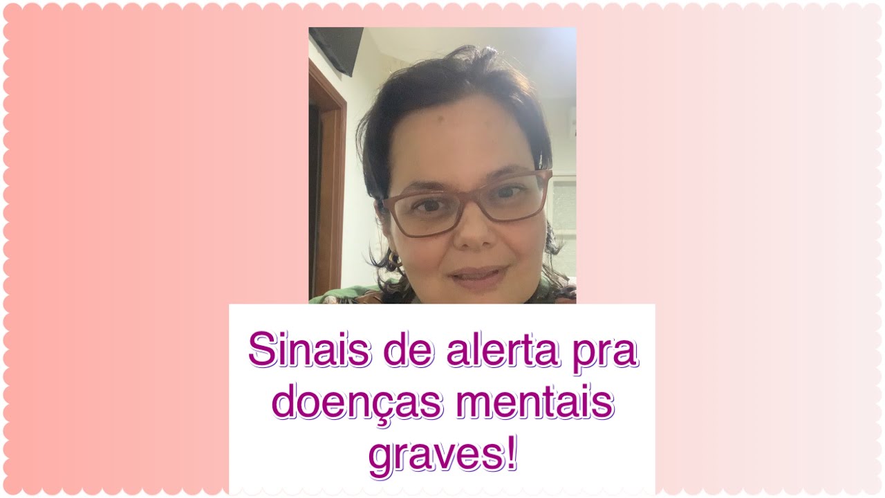 Sinais de alerta para doenças mentais graves — não ignore esses sinais